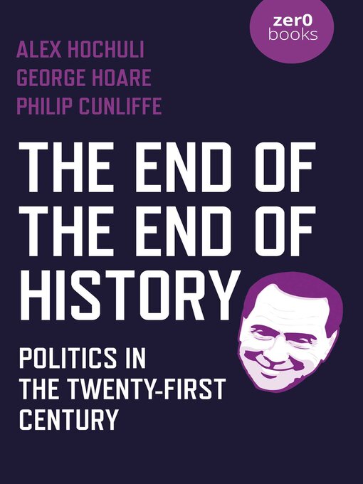 Title details for The End of the End of History by Alex Hochuli - Available
